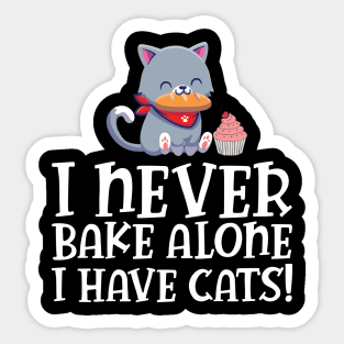 Baker - I never bake alone I have cats Sticker